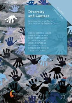 Hardcover Diversity and Contact: Immigration and Social Interaction in German Cities Book