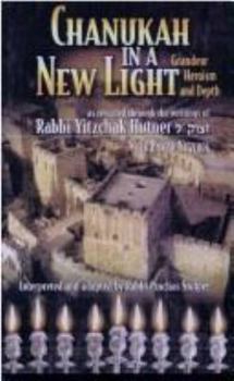 Hardcover Chanukah in a New Light: Grandeur, Heroism and Depth Book