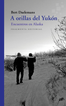 Paperback A Orillas del Yuk?n, Volume 66: Encuentros En Alaska [Spanish] Book