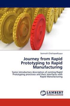 Paperback Journey from Rapid Prototyping to Rapid Manufacturing Book