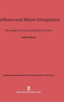 Hardcover Reflexes and Motor Integration: Sherrington's Concept of Integrative Action Book
