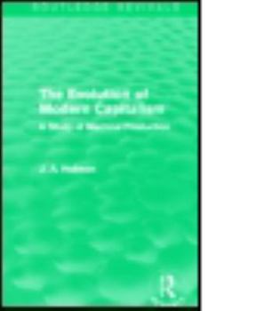Paperback The Evolution of Modern Capitalism (Routledge Revivals): A Study of Machine Production Book