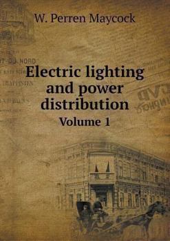 Paperback Electric lighting and power distribution Volume 1 Book