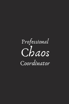 Paperback Professional Chaos Coordinator: Blank Lined Journal Notebook for Chaos Coordinator Gift Book