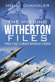 Paperback The Missing Witherton Files: 1962-The Cuban Missile Crisis Book