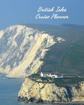 Paperback British Isles Cruise Planner: Notebook and Journal for Planning and Organizing Your Next five Cruising Adventures Book