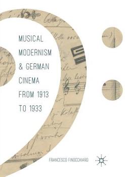 Paperback Musical Modernism and German Cinema from 1913 to 1933 Book