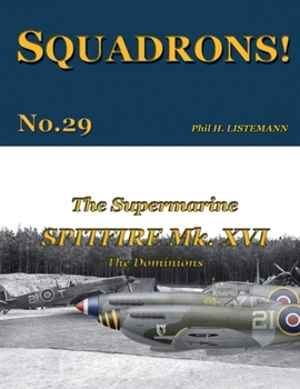 Paperback The Supermarine Spitfire Mk. XVI: The Dominions Book