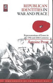 Paperback Republican Identities in War and Peace: Representations of France in the Nineteenth and Twentieth Centuries Book