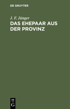 Hardcover Das Ehepaar Aus Der Provinz: Ein Originallustspiel in 4 Aufzügen [German] Book