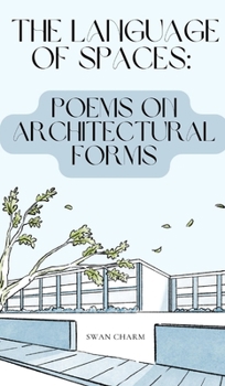 Hardcover The Language of Spaces: Poems on Architectural Forms Book