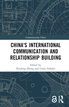 Hardcover China's International Communication and Relationship Building Book