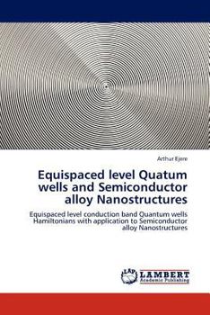 Paperback Equispaced level Quatum wells and Semiconductor alloy Nanostructures Book
