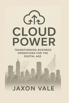 Paperback Cloud Power: Transforming Business Operations for the Digital Age Book