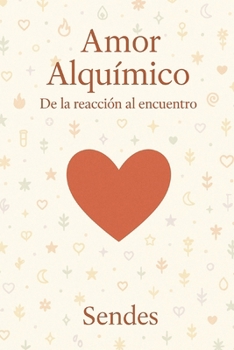 Paperback Amor Alquímico: De la reacción al encuentro [Spanish] Book