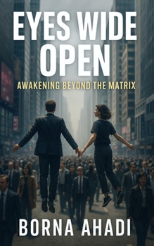 Eyes Wide Open: Awakening Beyond the Matrix