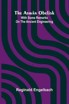 Paperback The Asw n Obelisk; With Some Remarks On The Ancient Engineering Book