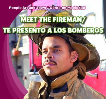 Meet the Fireman/Te Presento a Los Bomberos - Book  of the People Around Town / Gente de mi Ciudad