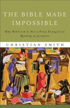 Paperback The Bible Made Impossible: Why Biblicism Is Not a Truly Evangelical Reading of Scripture Book
