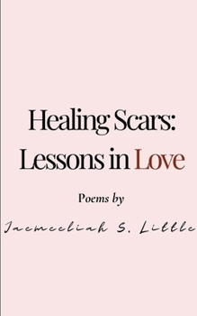Paperback Healing Scars: Lessons in Love Book
