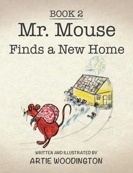 Paperback Mr. Mouse Finds a New Home: Book 2 Book