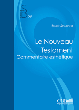 Paperback Le Nouveau Testament: Commentaire Esthetique [French] Book