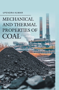 Mechanical and Thermal Properties of Coal