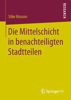 Paperback Die Mittelschicht in Benachteiligten Stadtteilen [German] Book