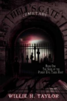 Hell's Gate Cemetery: Book #1, The Seed of the Purest Evil Takes Root