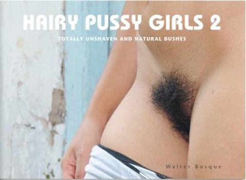 Hardcover Hairy Pussy Girls 2: Totally Unshaven and Natural Bushes (German, English and French Edition) [German] Book