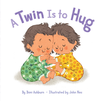 Hardcover A Twin Is to Hug: A Picture Book