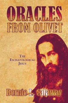 Paperback Oracles from Olivet: The Eschatological Jesus Book