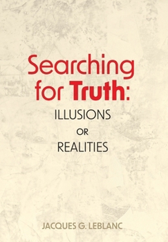 Hardcover Searching for Truth: Illusions or Realities Book