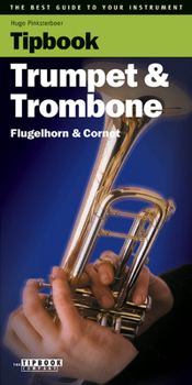 Paperback Tipbook Trumpet & Trombone: The Best Guide to Your Instrument Book