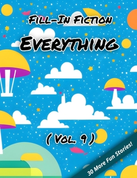 Paperback Fill-In Fiction: Everything Edition: (Volume 9) Book