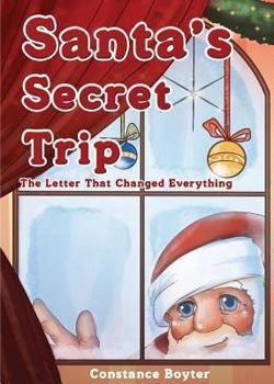 Paperback Santa's Secret Trip: The Letter That Changed Everything Book