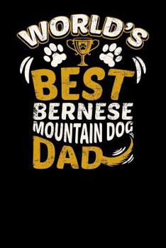 World's Best Bernese Mountain Dog Dad: Fun Diary for Dog Owners with dog stationary paper, cute illustrations, and more