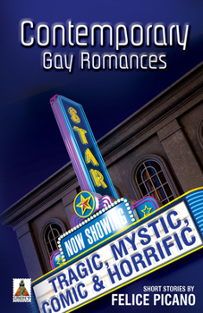 Paperback Contemporary Gay Romances: Tragic, Mystic, Comic & Horrific Book