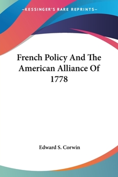 Paperback French Policy And The American Alliance Of 1778 Book