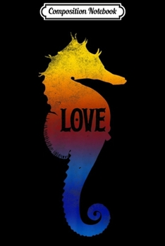 Composition Notebook: Seahorse Love Cool Great Vintage Graphic Design Premium  Journal/Notebook Blank Lined Ruled 6x9 100 Pages