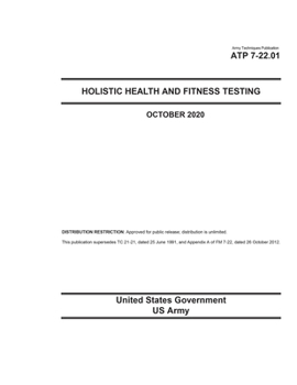 Paperback Army Techniques Publication ATP 7-22.01 Holistic Health and Fitness Testing October 2020 Book