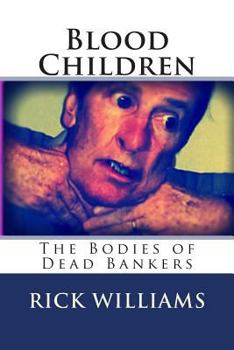 Paperback Blood Children: The Bodies Of Dead Bankers Book