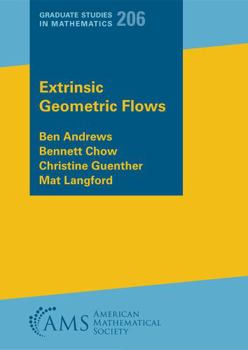 Paperback Extrinsic Geometric Flows (Graduate Studies in Mathematics, 206) Book