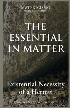 THE ESSENTIAL IN MATTER: Existential Necessity of a Hermit (The Matericismo Library)
