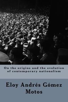 On the origins and the evolution of contemporary nationalism