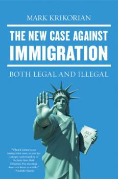 Hardcover The New Case Against Immigration: Both Legal and Illegal Book