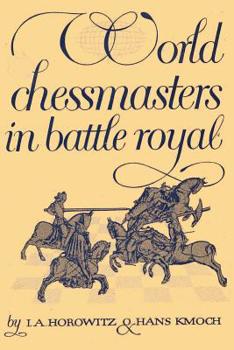 Paperback World Chessmasters in Battle Royal: The First World Championship Tourney Book