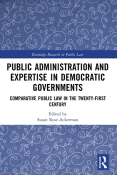Paperback Public Administration and Expertise in Democratic Governments: Comparative Public Law in the Twenty-First Century Book