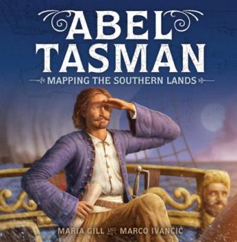 Hardcover Abel Tasman: Mapping the Southern Lands Book