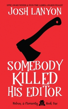 Paperback Somebody Killed His Editor: Holmes & Moriarity 1 Book